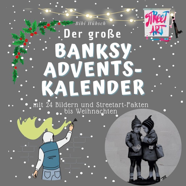 Der große Banksy-Adventskalender - Bibi Hübsch