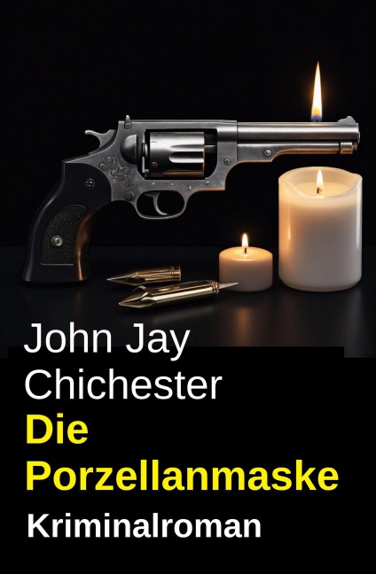 Die Porzellanmaske: Kriminalroman - John Jay Chichester