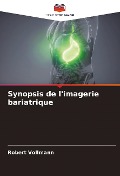Cover-Bild zum Titel 'Synopsis de l'imagerie bariatrique' von 'Robert Vollmann'