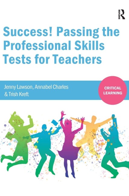 Success! Passing the Professional Skills Tests for Teachers - Jenny Lawson, Annabel Charles, Trish Kreft