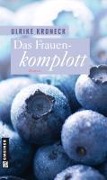 Cover-Bild zum Titel 'Das Frauenkomplott' von 'Ulrike Kroneck'
