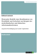 Cover-Bild zum Titel 'Flexicurity. Modelle einer Kombination von Flexibilität und Sicherheit am Beispiel der niederländischen und dänischen Arbeitsmarktreformen' von 'Eckhard Janiesch'