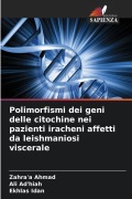 Cover-Bild zum Titel 'Polimorfismi dei geni delle citochine nei pazienti iracheni affetti da leishmaniosi viscerale' von 'Zahra'a Ahmad, Ali Ad'hiah, Ekhlas Idan'