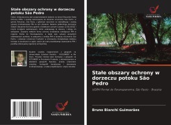 Cover-Bild zum Titel 'Sta¿e obszary ochrony w dorzeczu potoku São Pedro' von 'Bruno Bianchi Guimarães'