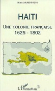 Cover-Bild zum Titel 'Haïti, une colonie française' von 'Laurent-Ropa'