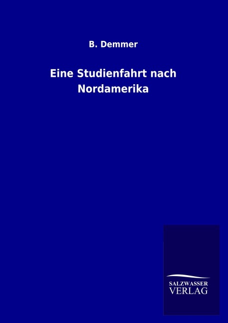 Eine Studienfahrt nach Nordamerika - B. Demmer