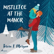 Cover-Bild zum Titel 'Mistletoe at the Manor' von 'Teresa F. Morgan'