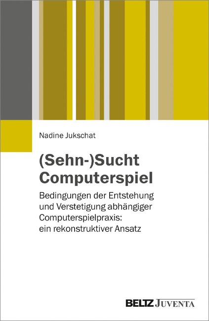 (Sehn-)Sucht Computerspiel - Nadine Jukschat