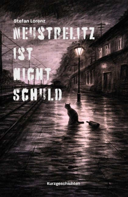 Neustrelitz ist nicht schuld - Stefan Lorenz