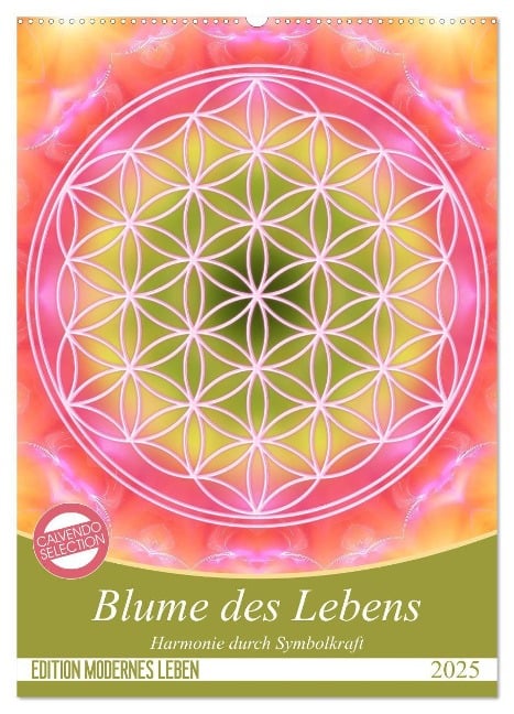 Blume des Lebens - Harmonie durch Symbolkraft (Wandkalender 2025 DIN A2 hoch), CALVENDO Monatskalender - Gaby Shayana Hoffmann