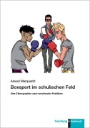 Cover-Bild zum Titel 'Boxsport im schulischen Feld' von 'Arwed Marquardt'