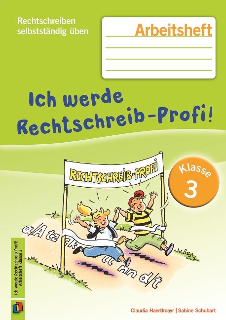 Ich werde Rechtschreib-Profi! -Klasse 3 (Neuauflage) - Claudia Haertlmayr, Sabine Schubart
