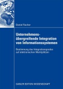 Cover-Bild zum Titel 'Unternehmensübergreifende Integration von Informationssystemen' von 'Daniel Fischer'