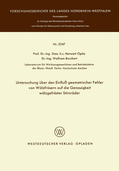 Untersuchung über den Einfluß geometrischer Fehler von Wälzfräsern auf die Genauigkeit wälzgefräster Stirnräder - Herwart Opitz