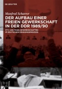 Cover-Bild zum Titel 'Der Aufbau einer freien Gewerkschaft in der DDR 1989/90' von 'Manfred Scharrer'