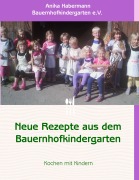 Cover-Bild zum Titel 'Neue Rezepte aus dem Bauernhofkindergarten' von 'Anika Habermann'