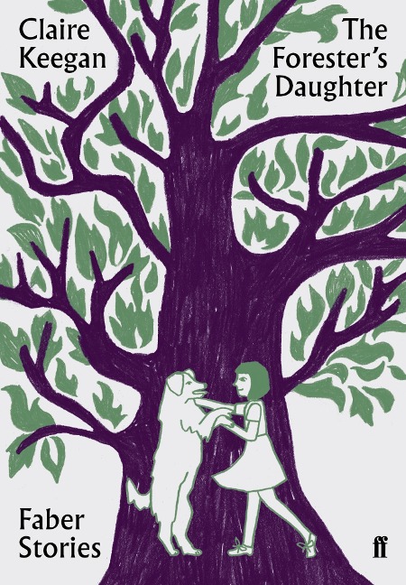 The Forester's Daughter - Claire Keegan