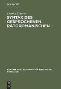 Syntax des gesprochenen Rätoromanischen - Theodor Ebneter