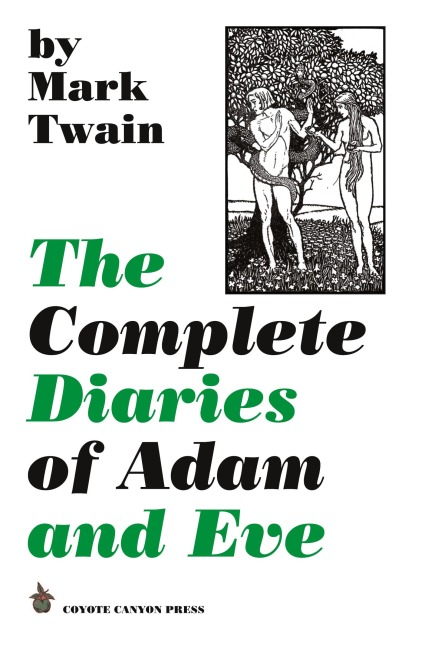 The Complete Diaries of Adam and Eve - Mark Twain