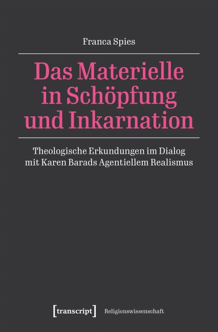 Das Materielle in Schöpfung und Inkarnation - Franca Spies