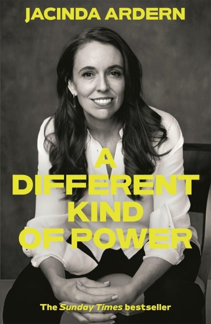 A Different Kind of Power - Jacinda Ardern