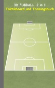 Cover-Bild zum Titel '3D Fußball 2 in 1 Taktikboard und Trainingsbuch' von 'Theo Von Taane'