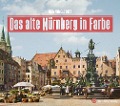 Cover-Bild zum Titel 'Das alte Nürnberg in Farbe' von 'Henning Jost'