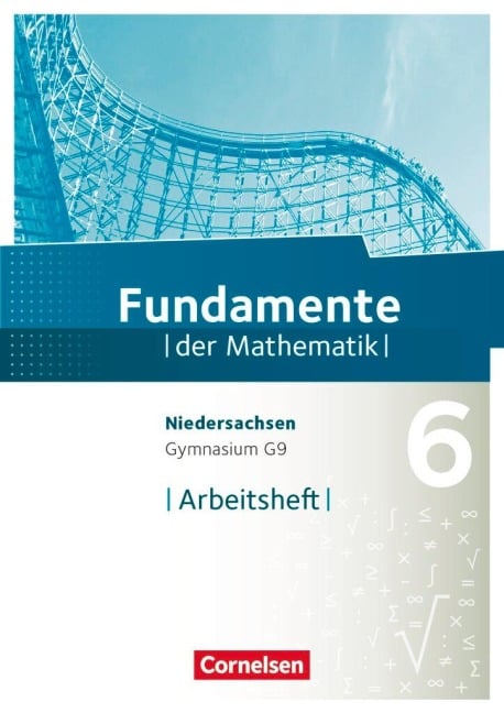 Fundamente der Mathematik 6. Schuljahr. Arbeitsheft mit Lösungen. Gymnasium Niedersachsen - 