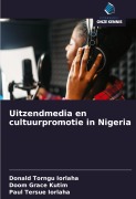 Cover-Bild zum Titel 'Uitzendmedia en cultuurpromotie in Nigeria' von 'Donald Torngu Iorlaha, Doom Grace Kutim, Paul Tersue Iorlaha'