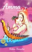 Cover-Bild zum Titel 'Amma & I' von 'Trishna Damodar'