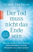 Cover-Bild zum Titel 'Der Tod muss nicht das Ende sein' von 'Sam Parnia, Josh Young'