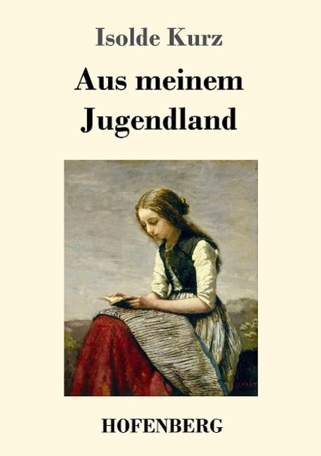 Aus meinem Jugendland - Isolde Kurz