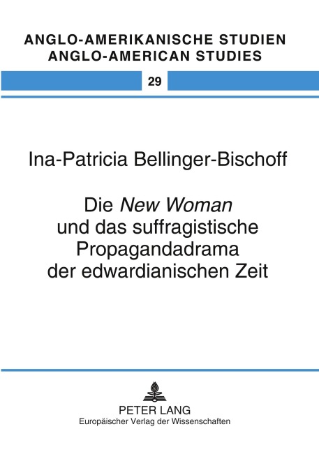 Die 'New Woman' und das suffragistische Propagandadrama der edwardianischen Zeit - Ina Bellinger-Bischoff