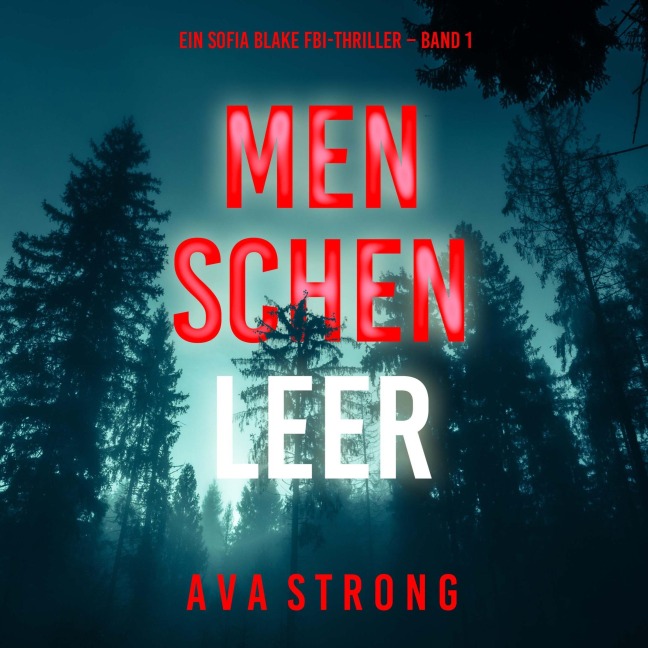 Menschenleer (Ein Sofia Blake FBI-Thriller ¿ Band 1) - Ava Strong