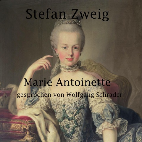 Marie Antoinette - Stefan Zweig