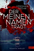 Cover-Bild zum Titel 'Der meinen Namen trägt' von 'Veronika Stöhr'