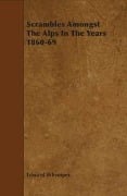 Cover-Bild zum Titel 'Scrambles Amongst The Alps In The Years 1860-69' von 'Edward Whymper'