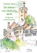 Cover-Bild zum Titel 'Die Malerin vom Jakobsweg Teil III' von 'Stephanie Turzer'