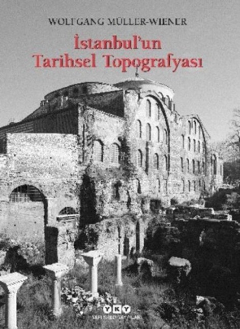 Istanbulun Tarihsel Topografyasi - Wolfgang Müller-Wiener