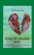 Cover-Bild zum Titel 'Mama mit halbem Herz' von 'Mel Morgenroth'