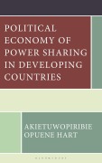 Cover-Bild zum Titel 'Political Economy of Power Sharing in Developing Countries' von 'Akietuwopiribie Opuene Hart'