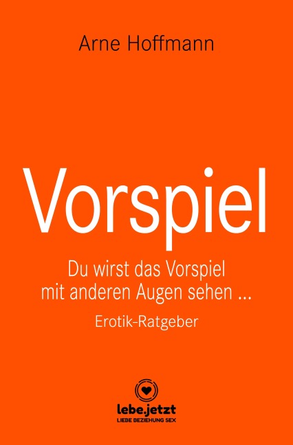 Vorspiel | Erotischer Ratgeber - Arne Hoffmann