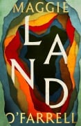 Cover-Bild zum Titel 'Land' von 'Maggie O'Farrell'