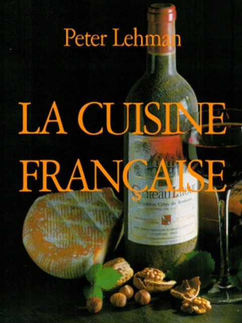 La Cuisine Française - Peter Lehman
