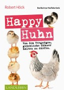 Cover-Bild zum Titel 'Happy Huhn . Das Buch zur YouTube-Serie' von 'Robert Höck'