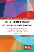 English Urban Commons - Christopher Rodgers, Rachel Hammersley, Alessandro Zambelli, Emma Cheatle, John Wedgwood Clarke