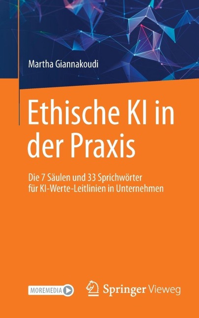 Ethische KI in der Praxis. Die 7 Säulen und 33 Sprichwörter für KI-Werte-Leitlinien in Unternehmen - Martha Giannakoudi
