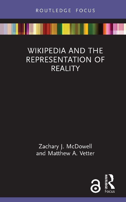 Wikipedia and the Representation of Reality - Zachary J. McDowell, Matthew A. Vetter