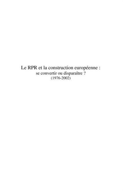 Le rpr et la construction europeenne : se convertir ou dispa - Bertrand Maricot