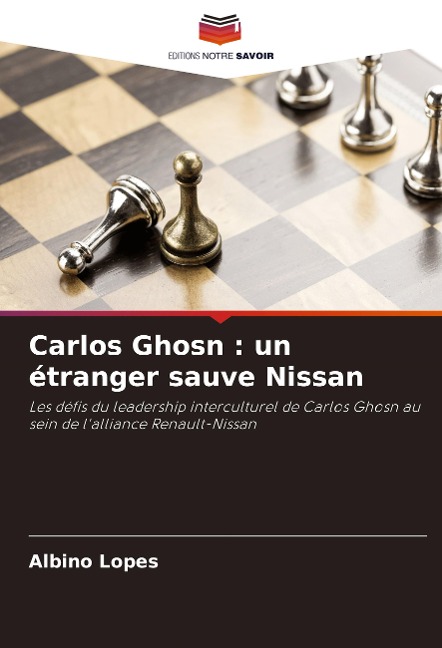 Carlos Ghosn : un étranger sauve Nissan - Albino Lopes
